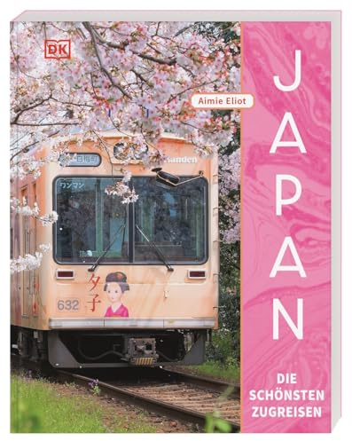 Japan – Die schönsten Zugreisen: Zug-Reiseführer mit 27 detaillierten Touren durch die vier Hauptinseln und vielen praktischen Tipps zur Reiseplanung