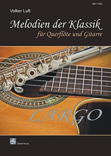Melodien der Klassik: LARGO: Für Querflöte und Gitarre (Querflöte Noten: Musik für Flöte)
