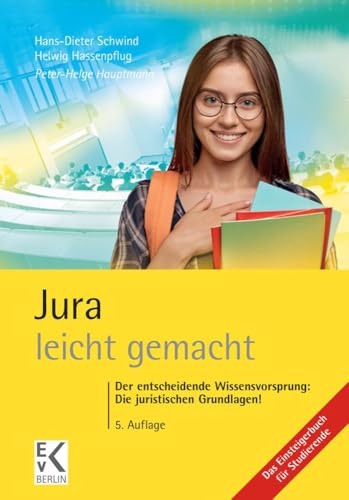 Jura – leicht gemacht.: Der entscheidende Wissensvorsprung: Die juristischen Grundlagen! (GELBE SERIE – leicht gemacht)