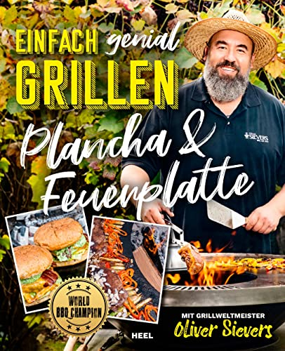 Einfach genial Grillen - Plancha & Feuerplatte: Mit Grillweltmeister Oliver Sievers: World BBQ Champion. Einfache Grill-Rezepte für die Feuerplatte: ... Fisch, Fingerfood u.v.m. in diesem Grill-Buch