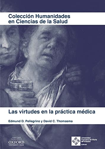 Las virtudes en la práctica médica: 4 (Humanidades en Ciencias de la Salud)