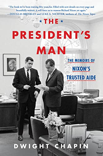 The President's Man: The Memoirs of Nixon's Trusted Aide – A Historic Journey Through Watergate, China, and the Soviet Union
