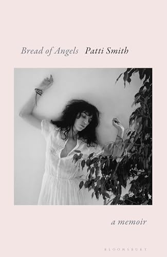 Bread of Angels: from the National Book Award-winning author of Just Kids