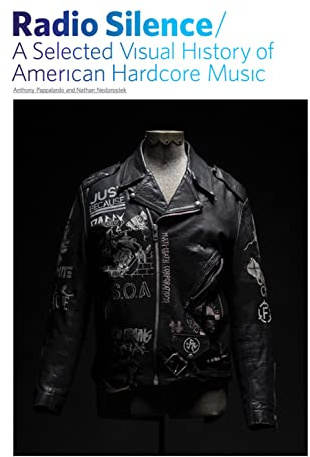Radio Silence: A Selected Visual History of American Hardcore Music: Selected Visual History of American Hardcore Music, A