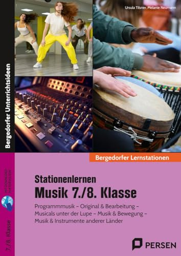 Stationenlernen Musik 7./8. Klasse: Programmmusik - Original & Bearbeitung - Musik & Bewegung - Musik & Instrumente anderer Länder (Bergedorfer® Lernstationen)
