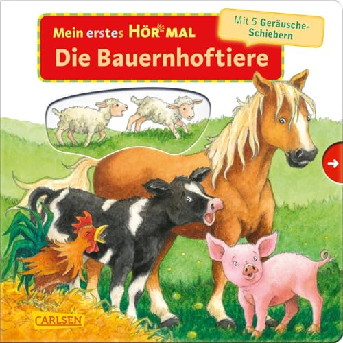 Mein erstes Hör mal (Soundbuch ab 1 Jahr): Die Bauernhoftiere: Zum Hören, Schauen und Mitmachen ab 1 Jahr. Mit stabilen Geräusche-Schiebern für die Allerkleinsten