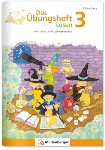 Das Übungsheft Lesen 3: Lesetraining und Leseverständnis, Deutsch, Klasse 3