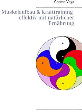 Muskelaufbau & Krafttraining effektiv mit natürlicher Ernährung