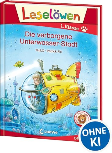 Leselöwen 1. Klasse - Die verborgene Unterwasser-Stadt: Erstlesebuch für Kinder ab 6 Jahre