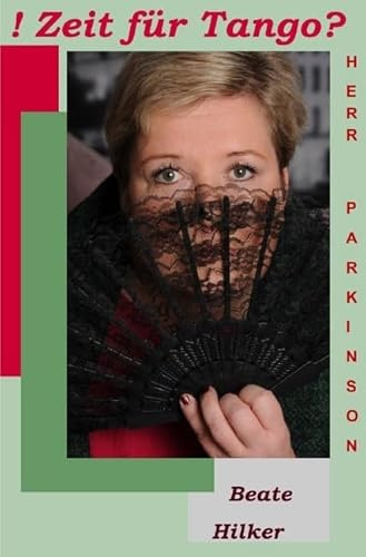 Beate Hilker Diagnose Morbus Parkinson: Zeit für Tango Herr Parkinson?: Willkommen in meiner Welt