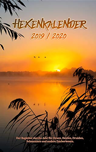 Hexenkalender 2019/2020 (Taschenbuch): Der Begleiter durchs Jahr für Hexen, Heiden, Druiden, Schamanen und andere Zauberwesen.