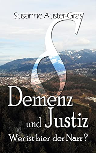 Demenz & Justiz: Wer ist hier der Narr