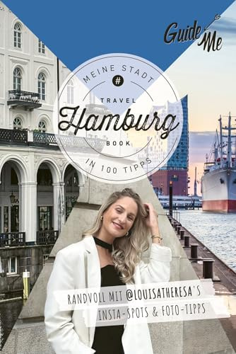 GuideMe Reiseführer Hamburg: Travel Book mit Instagram Spots & Must-see-Sights inkl. Fototipps von @louisatheresa