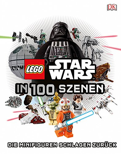 LEGO® Star Wars™ in 100 Szenen: Die Minifiguren schlagen zurück