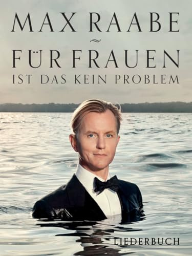 Für Frauen ist das kein Problem: Liederbuch für Klavier Gesang Gitarre von Max Raabe | Piano Vocal Guitar Songbook mit allen 13 Songs des Albums | Deutsche Notenausgabe für Fans Unterricht und Bühne