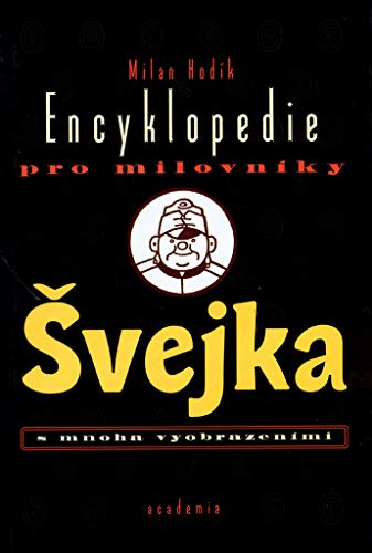 Encyklopedie pro milovníky Švejka: S mnoha vyobrazeními (Czech Edition)