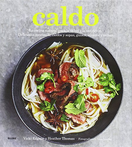 Caldo: La cocina natural para la salud y la nutrición