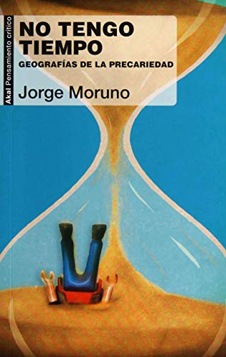 No tengo tiempo. Geografías de la precariedad: 65 (Pensamiento crítico)