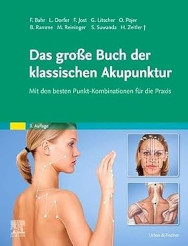 Das große Buch der klassischen Akupunktur: Mit den besten Punkt-Kombinationen für die Praxis (KIM - Fachbuch - Urban & Fischer Verlag)