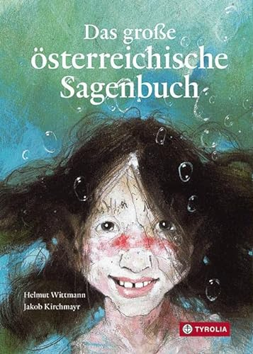 Das große österreichische Sagenbuch: Die schönsten Sagen aus allen Bundesländern Österreichs. Hg. von Helmut Wittmann, mit Texten von Wilhelm Kuehs, ... Wittmann und Zeichnungen von Jakob Kirchmayr