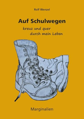 Auf Schulwegen kreuz und quer durch mein Leben: Marginalien