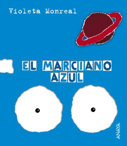 El marciano azul (PRIMEROS LECTORES (1-5 años) - Papeles Rotos)