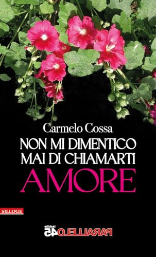 Non mi dimentico mai di chiamarti amore