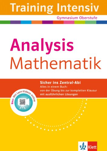 Klett Training Intensiv Mathematik: Analysis: für Oberstufe und Abitur: Analysis. Mit Lern-Videos online