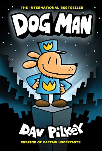Dog Man: A Graphic Novel: From the Creator of Captain Underpants: Volume 1 (Dog Man, 1, Band 1)