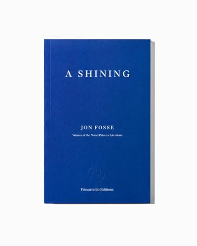 A Shining: by Jon Fosse