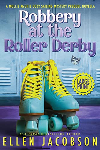 Robbery at the Roller Derby: A Mollie McGhie Sailing Mystery Prequel Novella (Large Print Edition) (A Mollie McGhie Cozy Sailing Mystery - Large Print, Band 0)