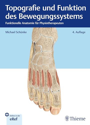 Topografie und Funktion des Bewegungssystems: Funktionelle Anatomie für Physiotherapeuten