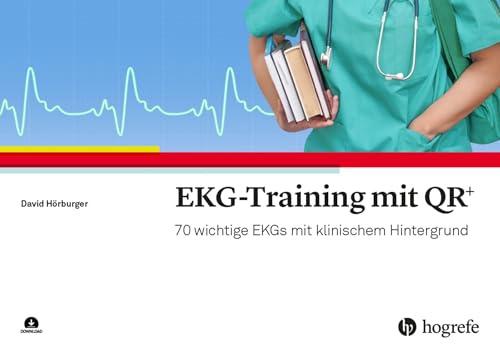 EKG-Training mit QR+: 70 wichtige EKGs mit klinischem Hintergrund