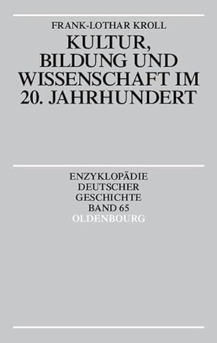 Enzyklopädie deutscher Geschichte / Kultur, Bildung und Wissenschaft im 20. Jahrhundert