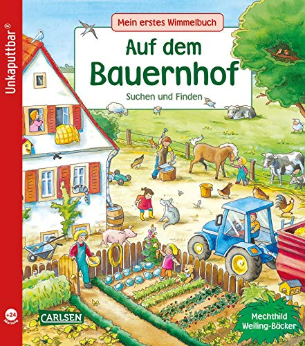 Unkaputtbar: Mein erstes Wimmelbuch: Auf dem Bauernhof: Ein Wimmelbuch für Kinder ab 2 Jahren