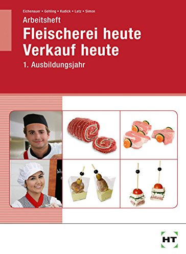 Arbeitsheft Fleischerei heute Verkauf heute: 1. Ausbildungsjahr