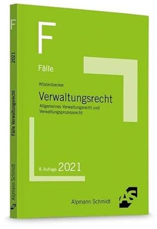Fälle Verwaltungsrecht: Allgemeines Verwaltungsrecht und Verwaltungsprozessrecht (Klausurfälle)