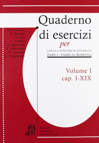 Quaderni di esercizi per lingua latina per illustrata. Pars I Familia romana. Per i Licei e gli Ist. magistrali. cap. I-XIX (Vol. 1)