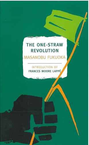The One-Straw Revolution: An Introduction to Natural Farming