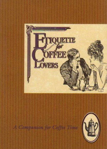 Etiquette for Coffee Lovers (Etiquette Collection S.)