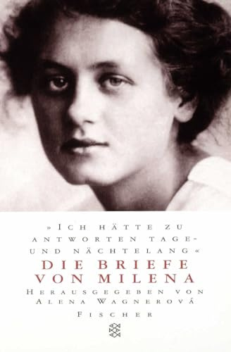 »Ich hätte zu antworten tage- und nächtelang«: Die Briefe von Milena