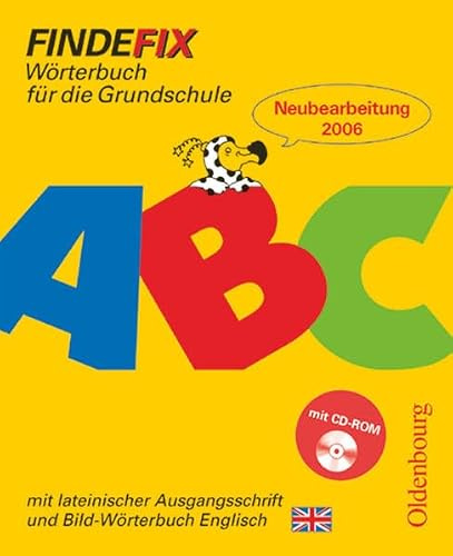 Findefix - Wörterbuch für die Grundschule - Deutsch - Ausgabe 2006: Wörterbuch mit lateinischer Ausgangsschrift - Mit Bild-Wörterbuch Englisch und CD-ROM