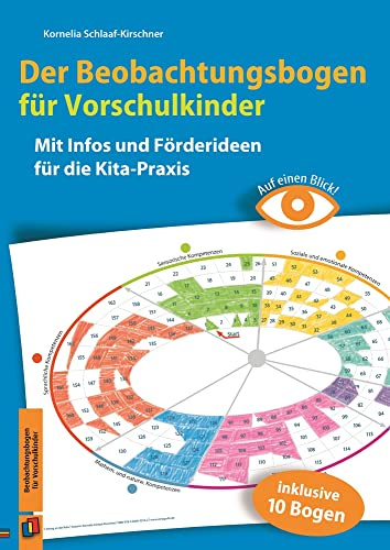 Der Beobachtungsbogen für Vorschulkinder: Mit Infos und Förderideen für die Kita-Praxis (Beobachten und dokumentieren mit der Entwicklungsschnecke)