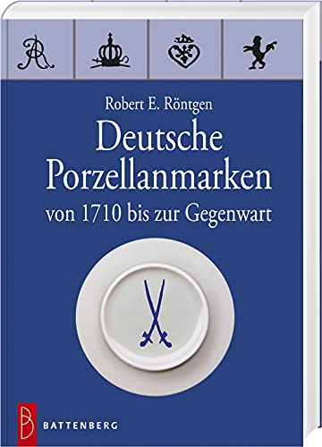 Deutsche Porzellanmarken: Von 1710 bis heute