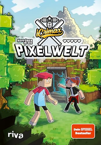 iCrimax: Kopfüber in die Pixelwelt: Der zweite Band der Erfolgsserie von YouTuber iCrimax – für alle Minecrafter! (iCrimax Adventures, Band 2)