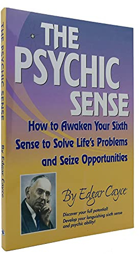 Psychic Sense: How to Awaken Your Sixth Sense to Solve Lifes Problems and Sieze Opportunities