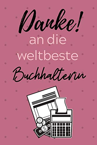 DANKE! AN DIE WELTBESTE BUCHHALTERIN: A4 Notizbuch KARIERT für deinen Buchhalter | Dankebuch Buchhalter | Geschenkidee zum Geburtstag und zu Weihnachten | Kleines Dankeschön