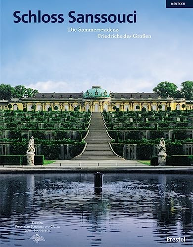 Schloss Sanssouci: Die Sommerresidenz Friedrichs des Großen (Prestel Museumsführer)