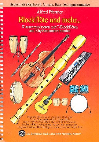 Blockflöte und mehr... - Begleitheft (Keyboard, Gitarre, Bass, Schlaginstrumente): Klassenmusizieren mit C-Blockflöten und Rhythmusinstrumenten