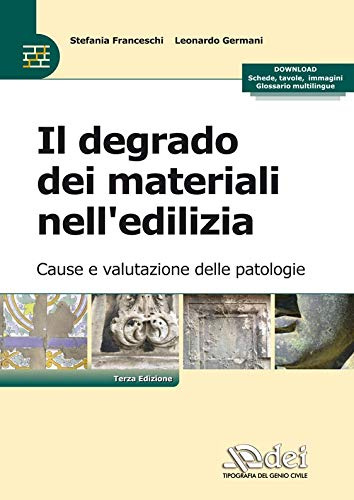 Il degrado dei materiali nell'edilizia. Cause e valutazioni delle patologie